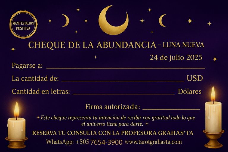 Cheque de la abundancia, luna nueva, manifestación, prosperidad, abundancia económica, energía positiva, ritual lunar, atraer dinero, cheque espiritual, decreto de abundancia, ley de atracción, intención positiva, nueva luna julio 2025, manifestar deseos, espiritualidad, consulta tarot, profesora Grahasta, ritual de prosperidad, atraer riqueza, visualización, ritual luna nueva, vibraciones positivas, decreto lunar, astrología y abundancia, coaching espiritual, consulta esotérica, whatsapp tarot, manifestación 2025, abundancia julio 2025, nueva luna espiritual